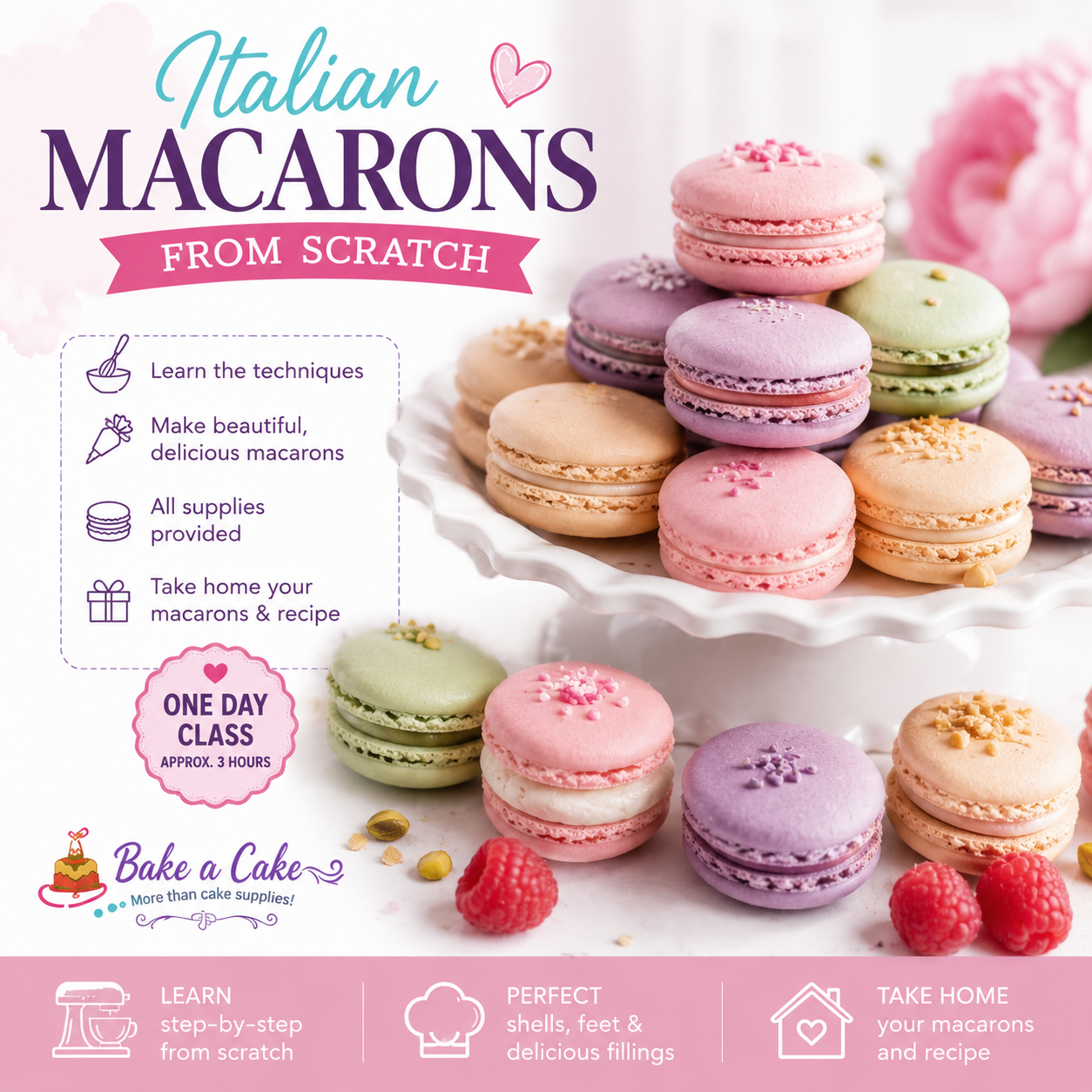 Pastel-colored Italian macarons displayed on a cake stand promoting a hands-on beginner macaron baking class. Learn to make Italian macarons from scratch with step-by-step instruction, all supplies included, and take home your freshly baked macarons and recipe. Hosted by Bake a Cake in Pharr, Texas.