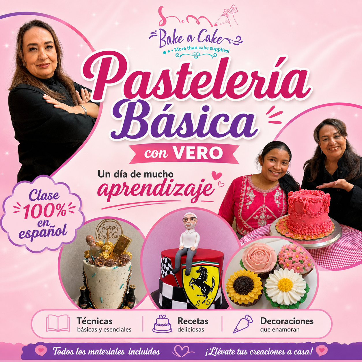 Promotional flyer for Bake a Cake's "Pastelería Básica con Vero," a beginner-friendly cake decorating class taught entirely in Spanish. The design features instructor Veronica, decorated cakes, and students, with a pink pastel theme highlighting hands-on learning, baking techniques, recipes, and cake decorating.