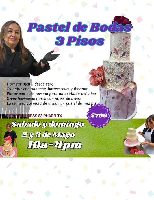 CURSO INTENSIVO: PASTEL DE TRES PISOS 05/02  TWO DAY CLASS (Saturday and Sunday) with Vero